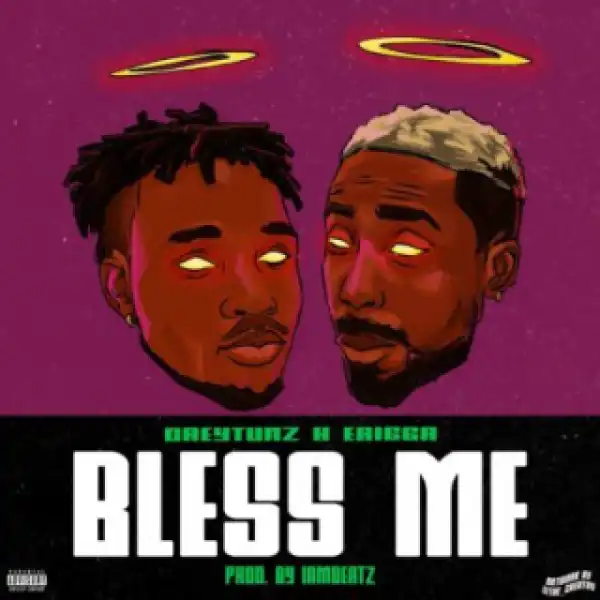Drey Tunz - Bless Me ft Erigga